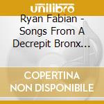 Ryan Fabian - Songs From A Decrepit Bronx Apartment cd