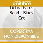 Debra Farris Band - Blues Cat cd