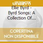 Ellie Byrd - Byrd Songs: A Collection Of Christmas Carols cd musicale di Ellie Byrd