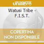 Watusi Tribe - F.I.S.T. cd