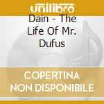 Dain - The Life Of Mr. Dufus cd