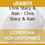 Chris Stacy & Rain - Chris Stacy & Rain cd