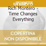 Rich Montero - Time Changes Everything cd