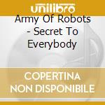 Army Of Robots - Secret To Everybody cd