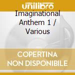 Imaginational Anthem 1 / Various cd