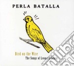 Batalla Perla - Bird On The Wire: The Songs Of