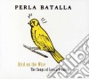 Batalla Perla - Bird On The Wire: The Songs Of cd