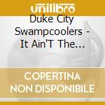 Duke City Swampcoolers - It Ain'T The Years cd