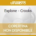 Explone - Crooks cd musicale di Explone