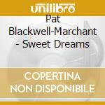 Pat Blackwell-Marchant - Sweet Dreams cd