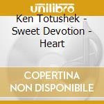 Ken Totushek - Sweet Devotion - Heart cd