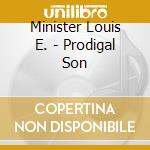 Minister Louis E. - Prodigal Son cd