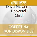 Dave Mccann - Universal Child cd