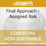 Final Approach - Assigned Risk cd