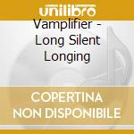 Vamplifier - Long Silent Longing cd