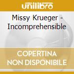 Missy Krueger - Incomprehensible cd