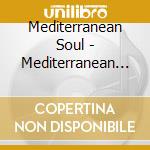 Mediterranean Soul - Mediterranean Soul cd musicale di Mediterranean Soul