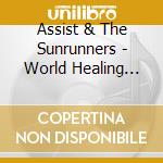Assist & The Sunrunners - World Healing Words & Music cd
