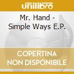 Mr. Hand - Simple Ways E.P. cd