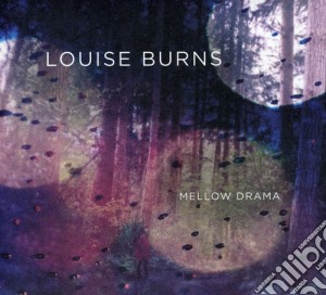 Louise Burns - Mellow Drama cd musicale di Louise Burns
