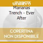 Marianas Trench - Ever After cd