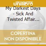 My Darkest Days - Sick And Twisted Affair (Deluxe)