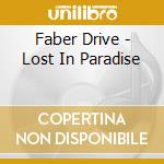 Faber Drive - Lost In Paradise cd musicale di Faber Drive