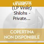 (LP Vinile) Shilohs - Private Lives/English Road Ep lp vinile