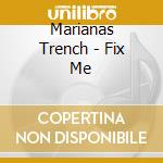 Marianas Trench - Fix Me cd