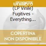 (LP Vinile) Fugitives - Everything Will Happen lp vinile di Fugitives