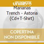 Marianas Trench - Astoria (Cd+T-Shirt) cd musicale di Marianas Trench