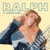 Ralph - A Good Girl cd