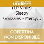 (LP Vinile) Sleepy Gonzales - Mercy Kill (Lp) By Sleepy Gonzales lp vinile