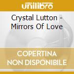Crystal Lutton - Mirrors Of Love cd