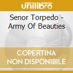 Senor Torpedo - Army Of Beauties cd