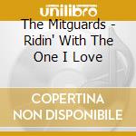 The Mitguards - Ridin' With The One I Love cd
