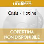 Crisis - Hotline cd musicale di Crisis