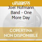Joel Hofmann Band - One More Day cd