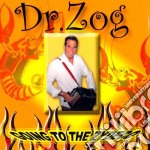 Dr. Zog - Going To The Zydeco