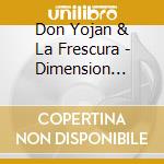 Don Yojan & La Frescura - Dimension Desconocida cd