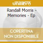 Randall Morris - Memories - Ep cd musicale di Randall Morris