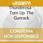 Thunderosa - Turn Up The Gunrack cd