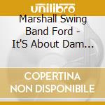 Marshall Swing Band Ford - It'S About Dam Time cd