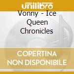 Vonny - Ice Queen Chronicles cd