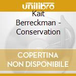 Kait Berreckman - Conservation cd