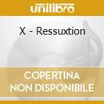 X - Ressuxtion cd