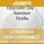 Opposite Day - Reindeer Flotilla cd