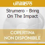 Strumero - Bring On The Impact cd