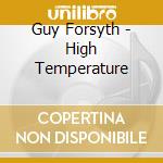 Guy Forsyth - High Temperature cd musicale di Guy Forsyth