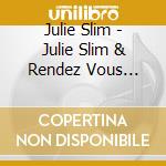 Julie Slim - Julie Slim & Rendez Vous (Live In Austin Tx)